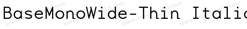 BaseMonoWide-Thin Italic字体转换